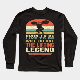 The Lifting Legend Long Sleeve T-Shirt